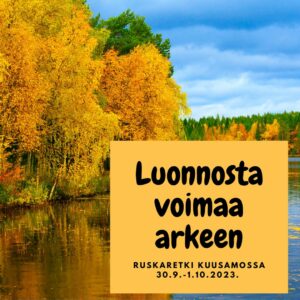 Tervetuloa Ruskaretkelle Kuusamoon,ilmoittatua voi Psoriasisliitto/tapahtumat t.Raila/0440700222